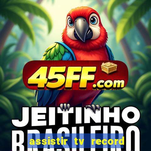 assistir tv record bahia ao vivo agora
